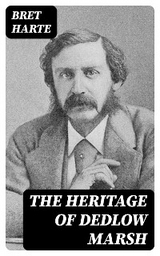 The Heritage of Dedlow Marsh - Bret Harte