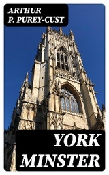 York Minster - Arthur P. Purey-Cust