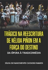 Trágico na Reescritura de Nélida Piñon em A Força do Destino - Silvia do Nascimento Cardoso Ramos