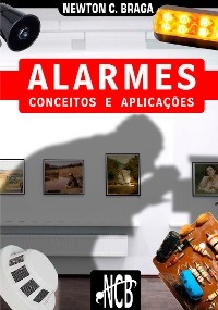 Alarmes - Conceitos e Aplicações - Newton C. Braga