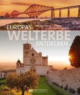 Europas Welterbe entdecken - Thomas Bickelhaupt