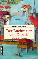 Der Buchmaler von Zürich - Erika Weigele