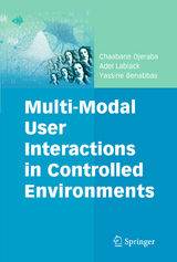 Multi-Modal User Interactions in Controlled Environments - Chaabane Djeraba, Adel Lablack, Yassine Benabbas