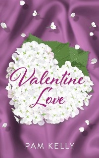 VALENTINE LOVE -  Pam Kelly