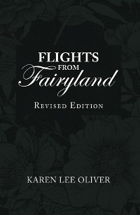 Flights from Fairyland -  Karen Lee Oliver