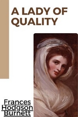 A Lady of Quality - Frances Hodgons Burnett