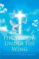 The Widow Under His Wing - Written by the Holy Spirit through Melinda Reynolds