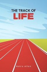 The Track of Life - Nakia Allen