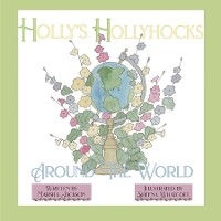 Holly's Hollyhocks Around the World - Marsha Jackson