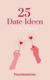 25 Date-Ideen für zu Hause - Denise Kramm