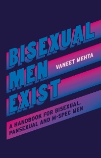 Bisexual Men Exist - Vaneet Mehta