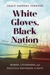 White Gloves, Black Nation -  Grace Sanders Johnson