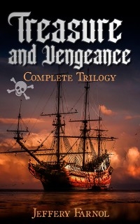 Treasure and Vengeance - Complete Trilogy - Jeffery Farnol