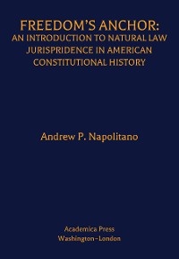 Freedom’s Anchor - Andrew P. Napolitano