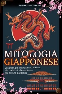 MITOLOGIA GIAPPONESE -  IACOBELLIS EDIZIONI