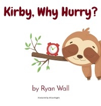 Kirby, Why Hurry? - Ryan Wall