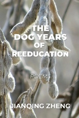 The Dog Years of Reeducation - Jianqing Zheng