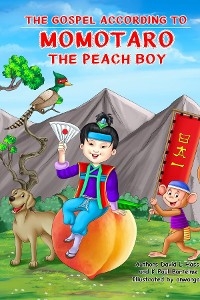 The Gospel According to Momotaro, the Peach Boy - David L Hass; K Paul Bartelme