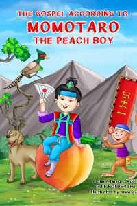 The Gospel According to Momotaro, the Peach Boy - David L Hass, K Paul Bartelme