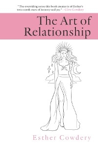 The Art of Relationship - Esther Cowdery