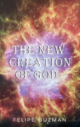 New Creation of God -  Felipe Guzman