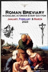 The Roman Breviary in English, in Order, Every Day for January, February, March 2023 - V. Rev. Gregory Bellarmine SSJC+