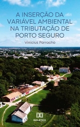 A Inserção da Variável Ambiental na Tributação de Porto Seguro - Vinicius Parracho