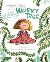 Mindful Bea and the Worry Tree - Gail Silver