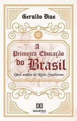 A Primeira Educação do Brasil - Geraldo Dias