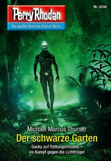 Perry Rhodan 3236: Der schwarze Garten - Michael Marcus Thurner