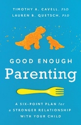 Good Enough Parenting - Timothy A. Cavell, Lauren B. Quetsch