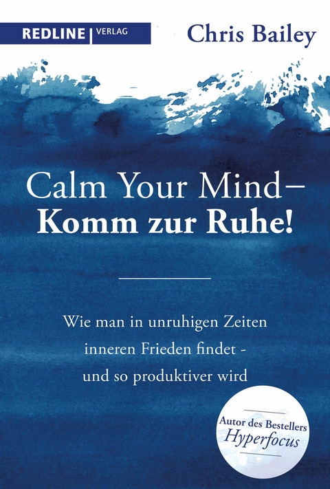 Calm your mind - Komm zur Ruhe! -  Chris Bailey