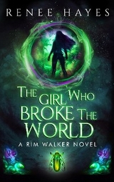 Girl Who Broke the World -  Renee Hayes