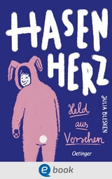 Hasenherz. Held aus Versehen - Julia Blesken