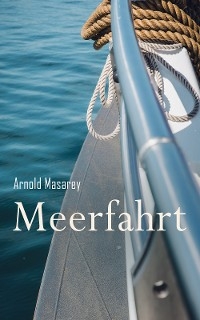 Meerfahrt - Arnold Masarey