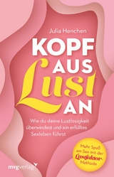 Kopf aus - Lust an -  Julia Henchen