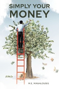 Simply Your Money - M.E. Magalousis