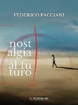 Nostalgia al futuro - Federico Pacciani