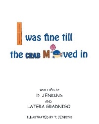 I Was Fine till the CRAB Moved In - D. Jenkins, Latera Gradnigo