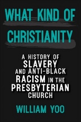 What Kind of Christianity - William Yoo