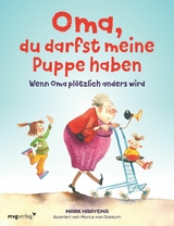 Oma, du darfst meine Puppe haben -  Mark Haayema