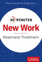 30 Minuten New Work - Rosemarie Thiedmann