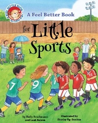 A Feel Better Book for Little Sports - Leah Bowen, Holly Brochmann