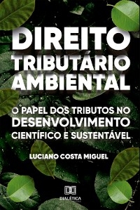 Direito Tributário Ambiental - Luciano Costa Miguel