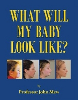 What Will My Baby Look Like? -  Professor John Mew
