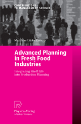 Advanced Planning in Fresh Food Industries - Matthias Lütke Entrup