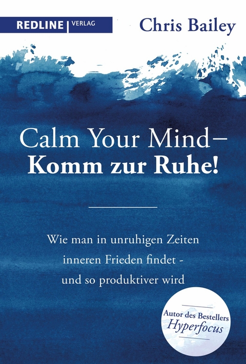 Calm your mind – Komm zur Ruhe! - Chris Bailey