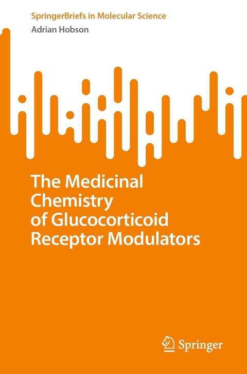The Medicinal Chemistry of Glucocorticoid Receptor Modulators -  Adrian Hobson
