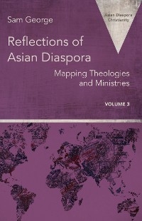 Reflections of Asian Diaspora -  Sam George