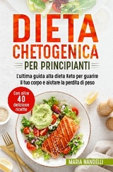 Dieta chetogenica per principianti - Maria Nandelli